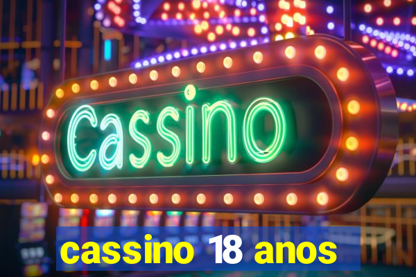 cassino 18 anos